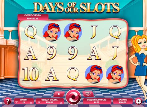 Игровой автомат Days of Our Slots  играть бесплатно